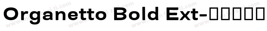 Organetto Bold Ext字体转换